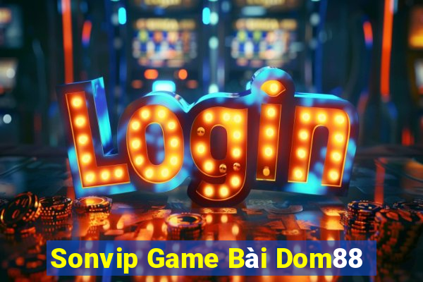 Sonvip Game Bài Dom88