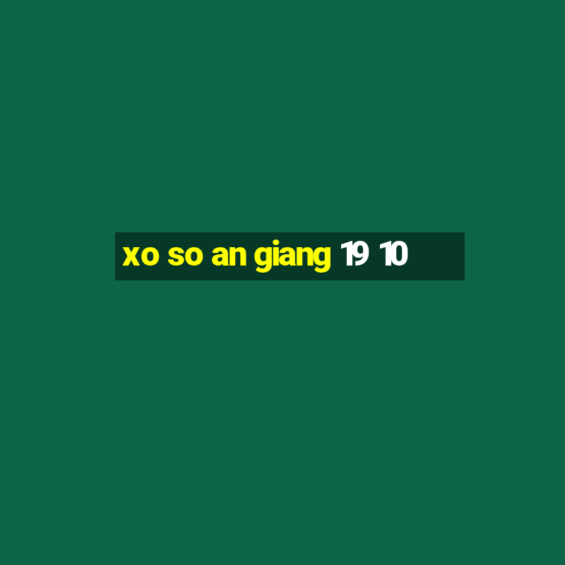 xo so an giang 19 10