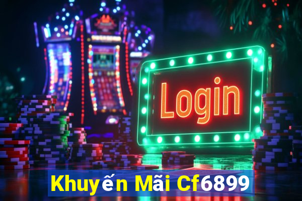 Khuyến Mãi Cf6899