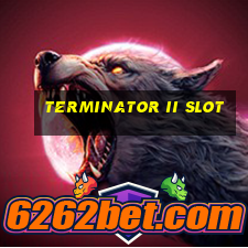 terminator ii slot