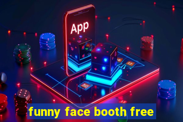 funny face booth free