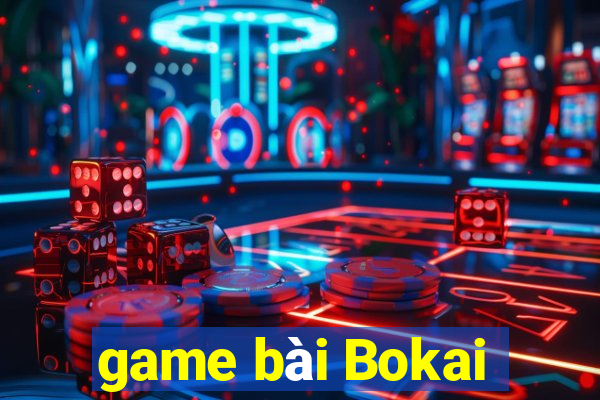 game bài Bokai