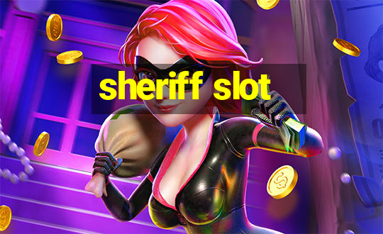 sheriff slot