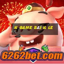 k game bài k Le