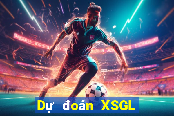 Dự đoán XSGL ngày 11