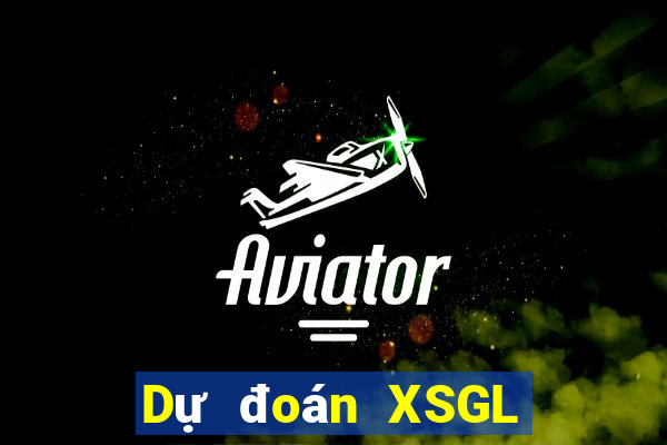 Dự đoán XSGL ngày 11