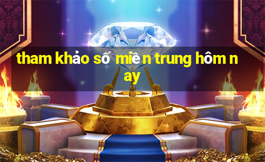 tham khảo số miền trung hôm nay