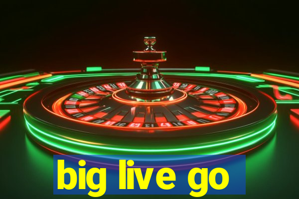 big live go