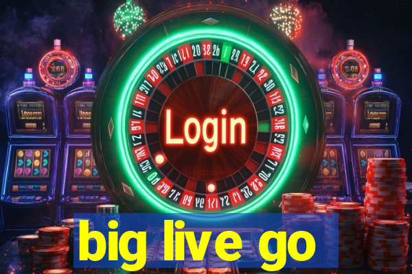 big live go