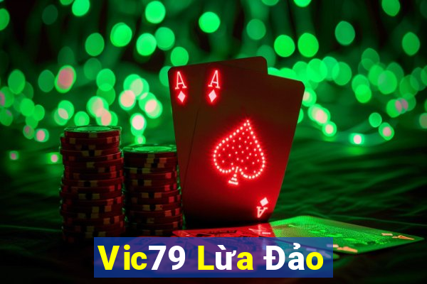 Vic79 Lừa Đảo