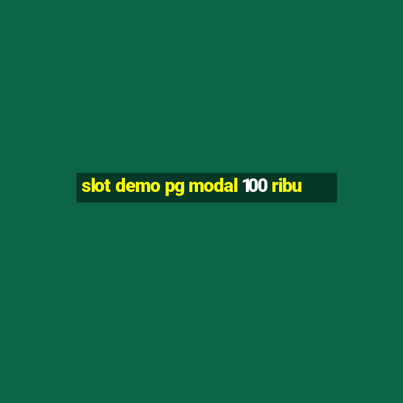 slot demo pg modal 100 ribu