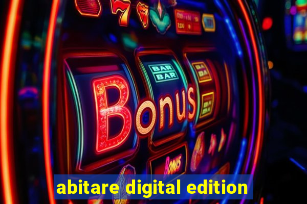 abitare digital edition