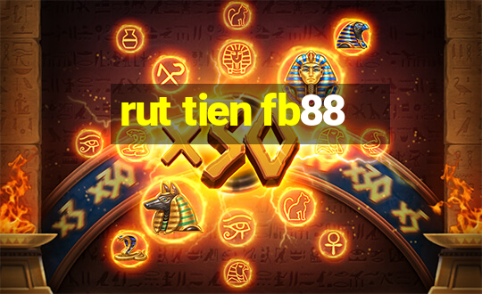 rut tien fb88