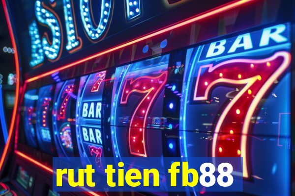 rut tien fb88