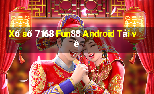 Xổ số 7168 Fun88 Android Tải về