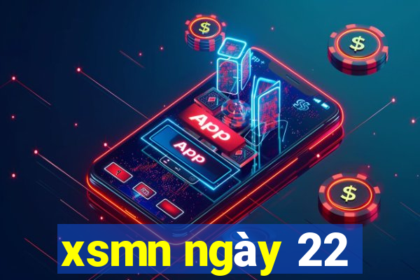 xsmn ngày 22