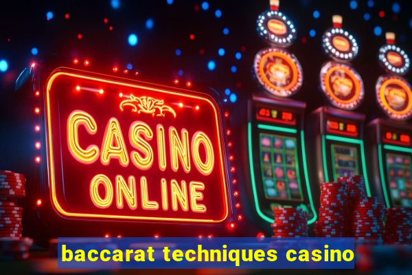 baccarat techniques casino