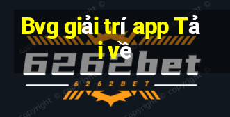 Bvg giải trí app Tải về