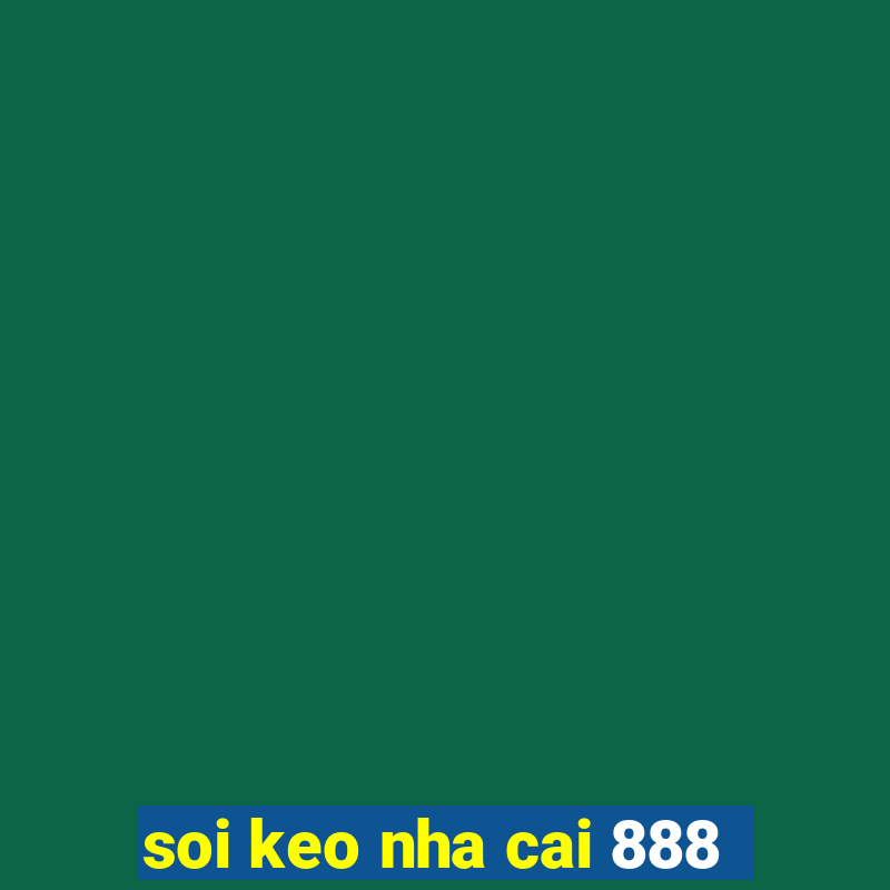 soi keo nha cai 888