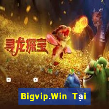 Bigvip.Win Tại Game Bài Đổi Thưởng