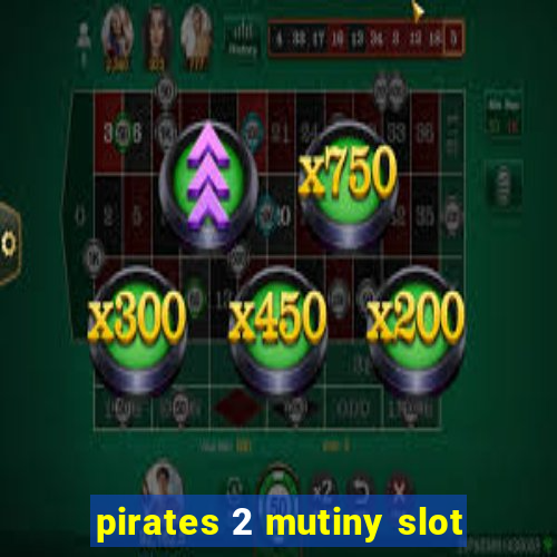 pirates 2 mutiny slot