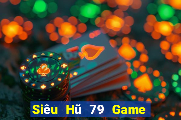 Siêu Hũ 79 Game Bài B52 Đổi Thưởng