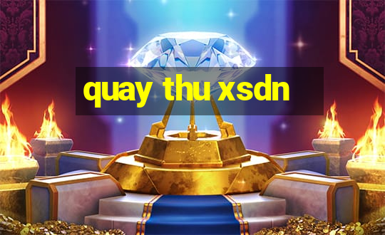 quay thu xsdn