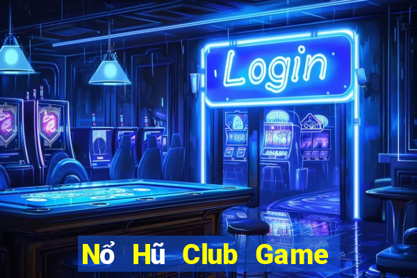 Nổ Hũ Club Game Bài Quay Hũ