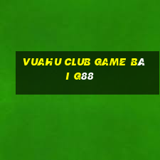 Vuahu Club Game Bài G88