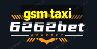 gsm taxi