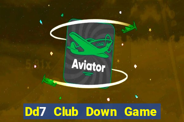 Dd7 Club Down Game Bài Vui