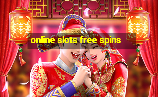 online slots free spins