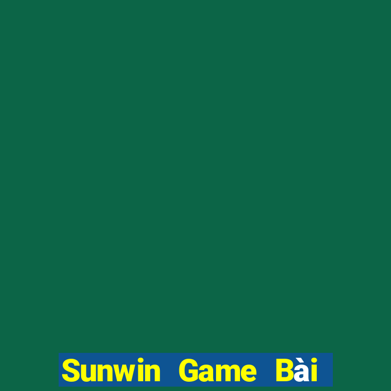 Sunwin Game Bài Nhiều Người Chơi Nhất