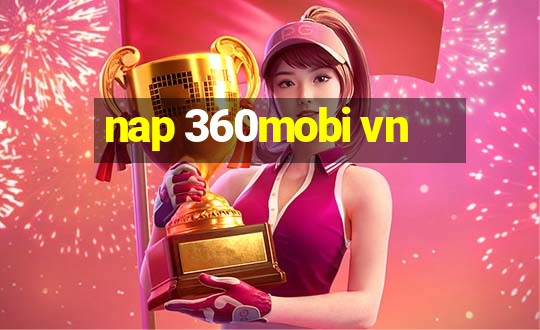 nap 360mobi vn