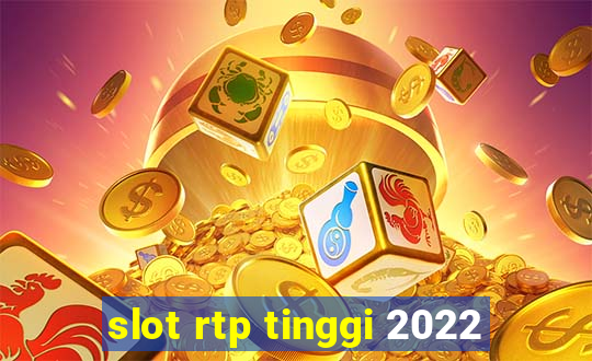 slot rtp tinggi 2022