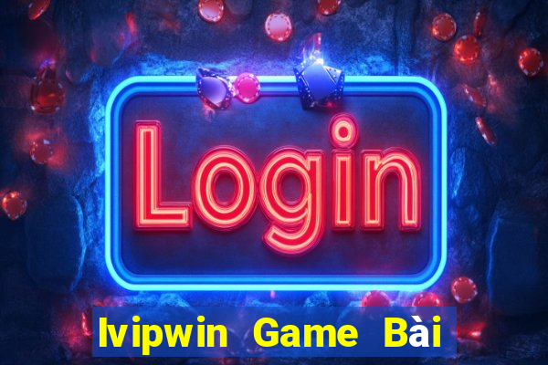 Ivipwin Game Bài Giải Trí