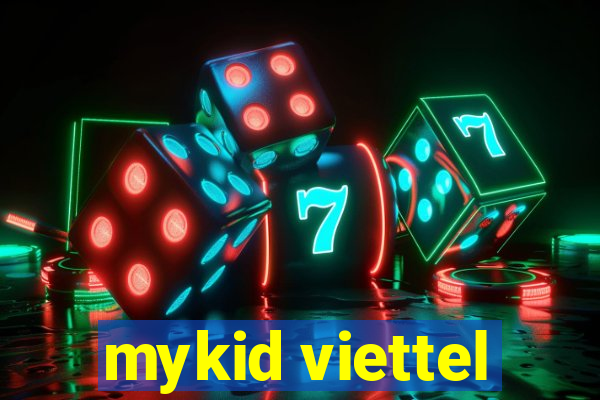 mykid viettel