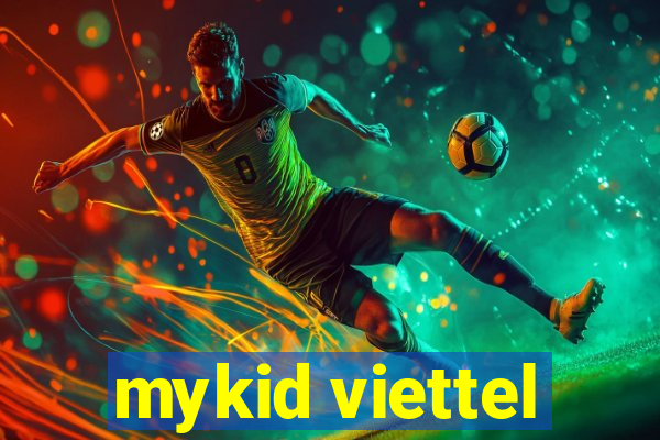 mykid viettel