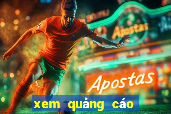 xem quảng cáo kiếm tiền