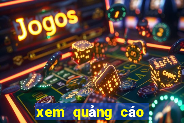 xem quảng cáo kiếm tiền