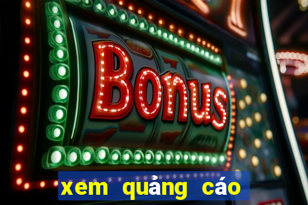 xem quảng cáo kiếm tiền