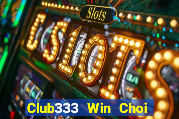 Club333 Win Choi Game Đánh Bài