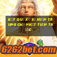 kết quả xổ số miền trung chủ nhật tuần trước