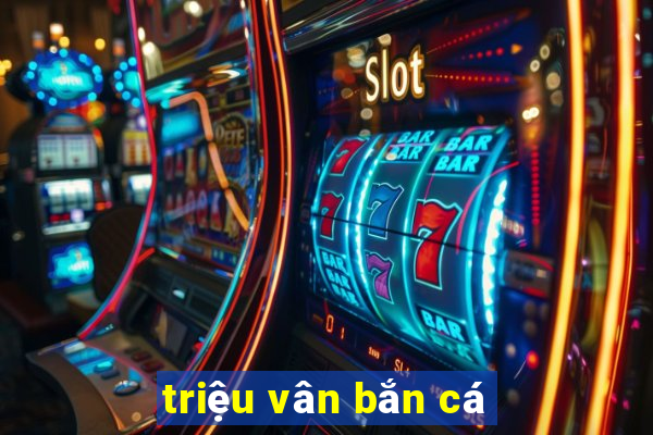 triệu vân bắn cá