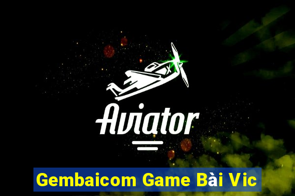 Gembaicom Game Bài Vic