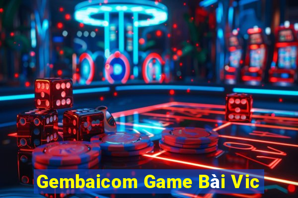 Gembaicom Game Bài Vic