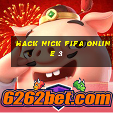 hack nick fifa online 3