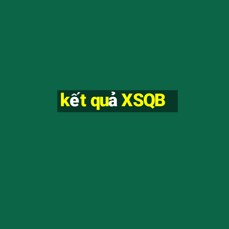 kết quả XSQB