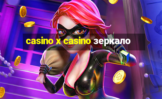 casino x casino зеркало