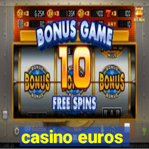 casino euros